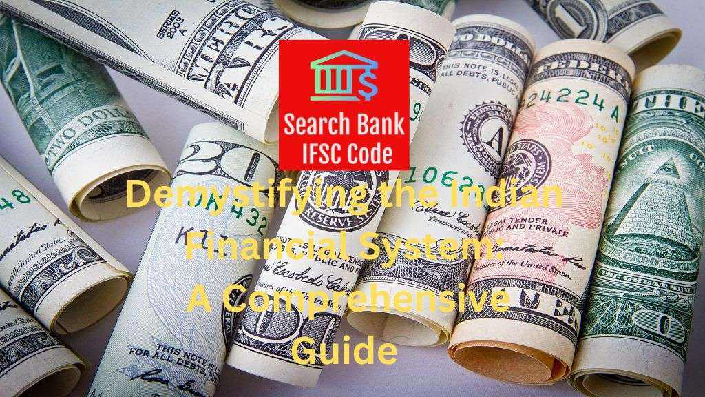 Demystifying the Indian Financial System: A Comprehensive Guide